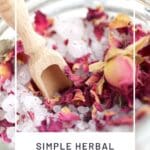 Simple Herbal Bath Salts for a Spa Day at Home