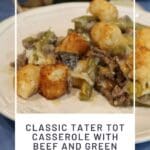 Classic Tater Tot Casserole with Beef and Green Beans