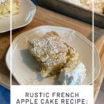 Rustic French Apple Cake Recipe A Simple Dessert