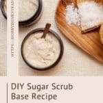 DIY Sugar Scrub Base Recipe (Customize Your Own Scents!)