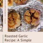 Roasted Garlic Recipe A Simple Homestead Staple