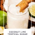 Coconut Lime Tropical Sugar Scrub Island-Inspired