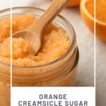 Orange Creamsicle Sugar Scrub for Glowing Skin
