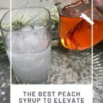 The Best Peach Syrup to Elevate Desserts, Drinks & Breakfast