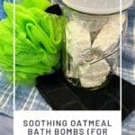 Soothing Oatmeal Bath Bombs (For Sensitive Skin & Kids)